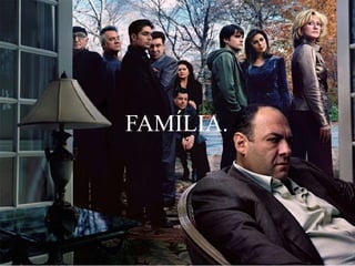 FAMÍLIA.

 