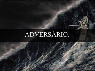 ADVERSÁRIO.

 