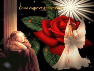 Como esquecer as derrotas? 