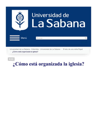 Buscar...
Menú
ES | EN
Universidad de La Sabana - Colombia - Universidad de La Sabana / El abc de una visita Papal
/ ¿Cómo está organizada la iglesia?
¿Cómo está organizada la iglesia?
:
 