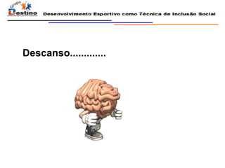 Descanso............. 