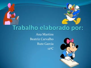 Ana Martins
Beatriz Carvalho
     Rute Garcia
            12ºC
 