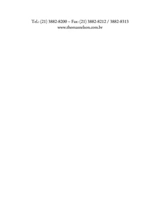 Tel.: (21) 3882-8200 – Fax: (21) 3882-8212 / 3882-8313
www.thomasnelson.com.br
 