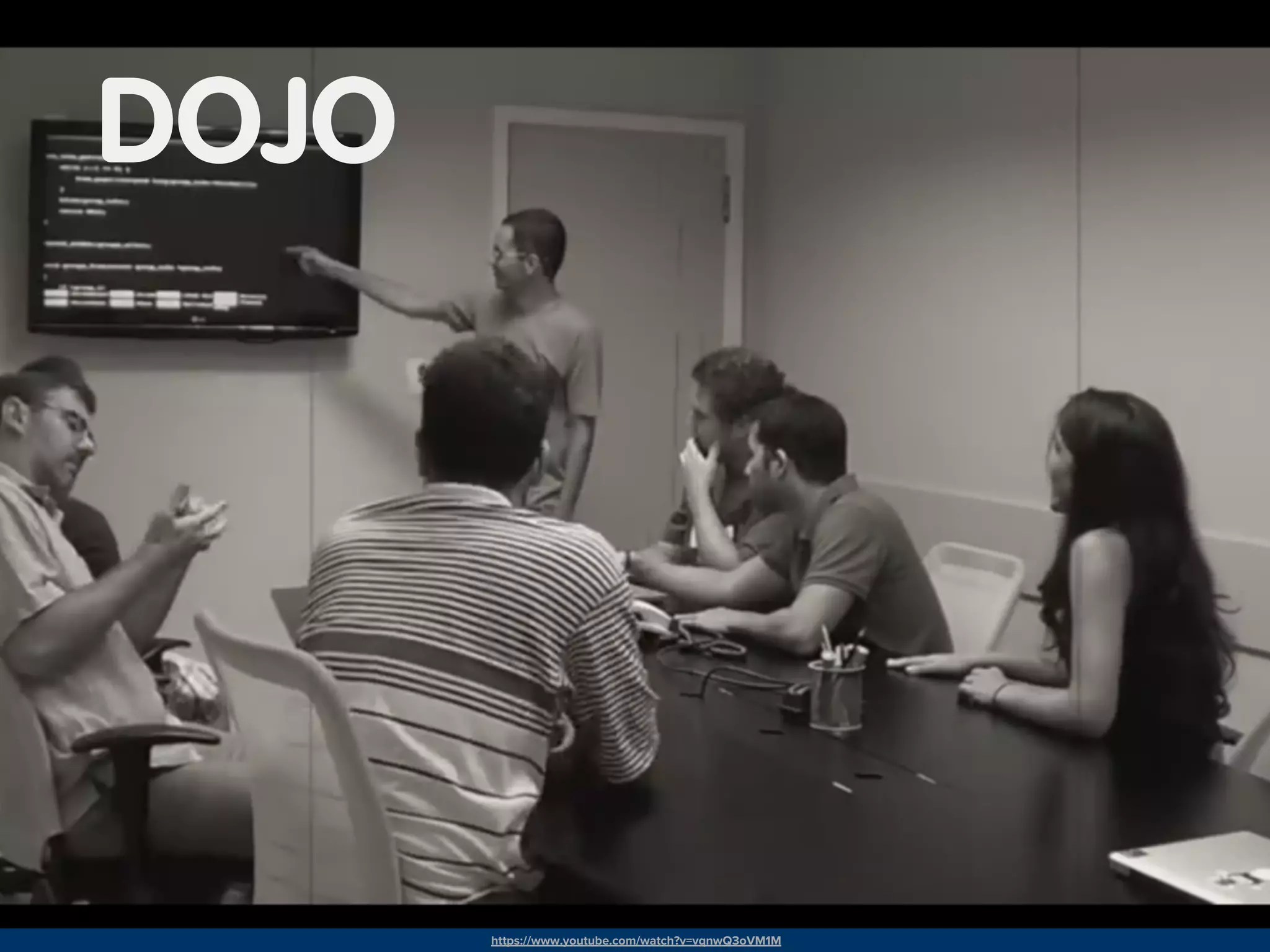 https://www.youtube.com/watch?v=vqnwQ3oVM1M
DOJO
 