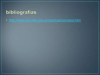 • http://www.ing.unlp.edu.ar/quimica/corrosion.htm
 