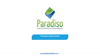 Paradiso Soluciones
www.paradisosolutions.com.co
 