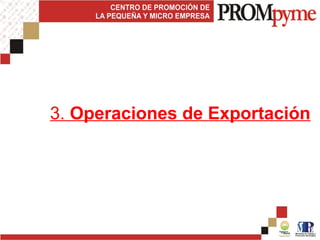 3. Operaciones de Exportación
 
