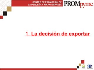 1. La decisión de exportar
 