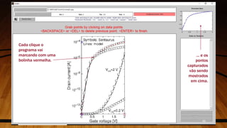 Cada clique o
programa vai
marcando com uma
bolinha vermelha.
... e os
pontos
capturados
vão sendo
mostrados
em cima.
35
 