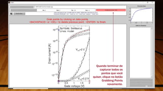 Quando terminar de
capturar todos os
pontos que você
quiser, clique no botão
Grabbing Points
novamente.
36
 