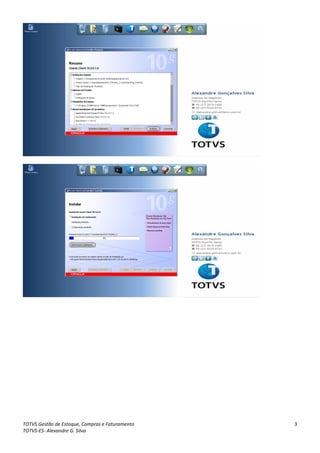 TOTVS Gestão de Estoque, Compras e Faturamento   3
TOTVS-ES- Alexandre G. Silva
 