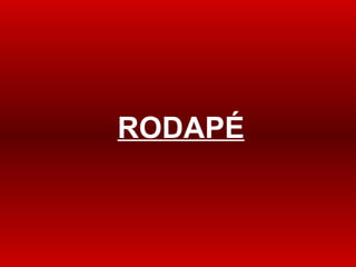 RODAPÉ 