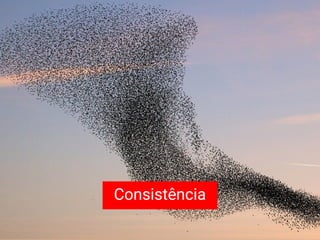 Consistência
 