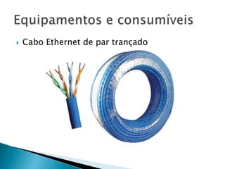  Cabo Ethernet de par trançado
 