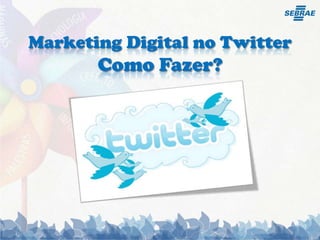 Marketing Digital no Twitter Como Fazer?