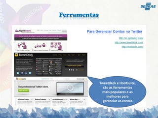 Estratégias Digitais no TwitterFicar por dentro das notícias do que é falado sobre sua empresa, não adianta, participar da conversa se não monitorar a conversa