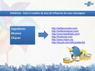 OutrosGuia do usuario no Twitter (em inglês)Guías que tserão de grande ajudamashable.com/guidebook/twitter/Guia para entender Twitter(castellano)140 dicas para fazer marketing no Twitter (en inglés)www.scribd.com/doc/19497275/La-Guia-Definitiva-Para-Entender-Twitterwww.slideshare.net/KyleLacy/140-twitter-tipsAlgunsconselhos para conseguirRetwitts(castellano)www.rosauraochoa.com/2009/06/13-increibles-maneras-para-que-te-hagan.html