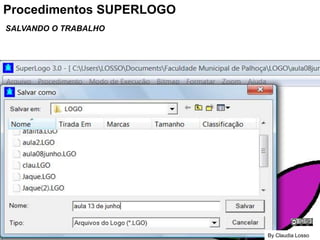 Procedimentos SUPERLOGO SALVANDO O TRABALHO  By Claudia Losso 