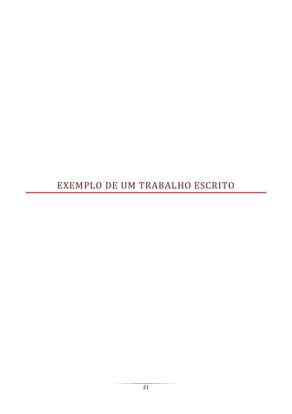 21
EXEMPLO DE UM TRABALHO ESCRITO
 