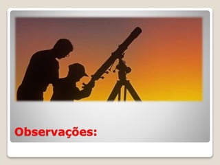 Observações:
 