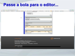 Passe a bola para o editor...
 
