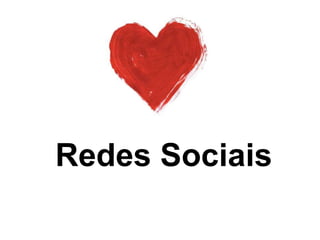 Redes Sociais
 