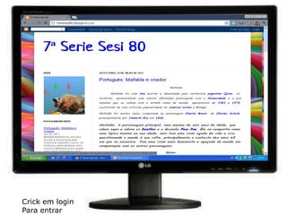 Crick em loginPara entrar