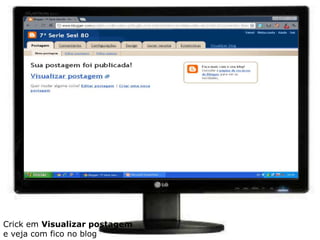 Crick em Visualizar postageme veja com fico no blog