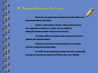 Biblioteca Nesta parte vais desenvolver o teu trabalho em várias páginas que  devem ser repartidas por capítulos. Constitui a parte central do trabalho. Assim, deves ter cuidado  com a forma como o escreves e o ilustras, tendo em atenção as  informações recolhidas durante a pesquisa que se realizou.  As imagens, gráficos e esquemas devem ser colocados nos locais  correctos sem esquecer a legenda. O tema deve ser abordado de forma ordenada, com pequenos  capítulos e apresentados separadamente. As citações devem estar destacadas entre aspas com a identificação  das fontes que utilizaste em nota de rodapé (autor, obra, ano e página(s).  Desenvolvimento do Tema 