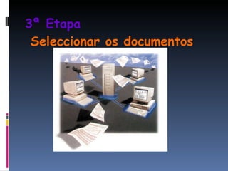 3ª Etapa    Seleccionar os documentos 