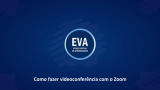 Como fazer videoconferência com o Zoom
 