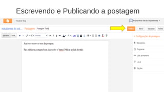 Escrevendo e Publicando a postagem
 