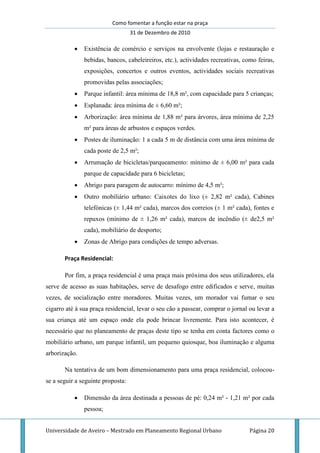 Como fomentar a função estar na praça
                                   31 de Dezembro de 2010

              Existência...