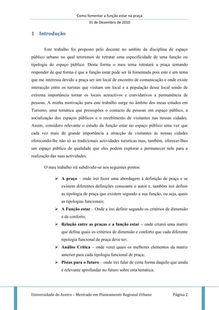 Como fomentar a função estar na praça
                                   31 de Dezembro de 2010

1 Introdução


       Est...