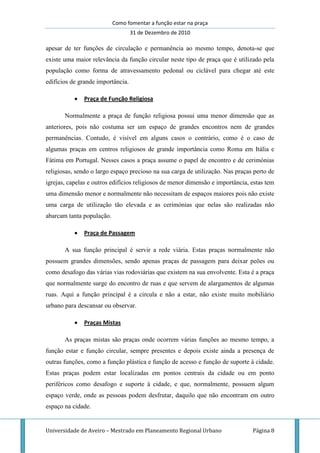Como fomentar a função estar na praça
                                   31 de Dezembro de 2010

apesar de ter funções de ...