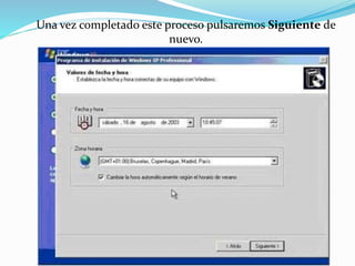Una vez completado este proceso pulsaremos Siguiente de
nuevo.
 