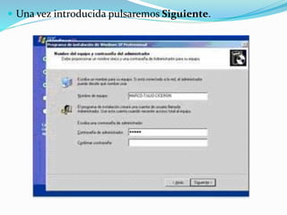  Una vez introducida pulsaremos Siguiente.
 