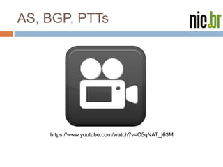 AS, BGP, PTTs
https://www.youtube.com/watch?v=C5qNAT_j63M
 