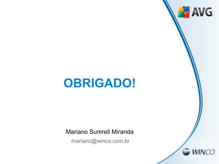 OBRIGADO! Mariano Sumrell Miranda [email_address] 