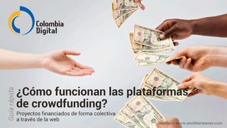 ¿Cómo funcionan las plataformas de crowdfunding?