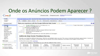 Onde os Anúncios Podem Aparecer ?
 