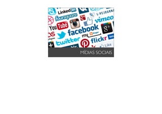 MÍDIAS SOCIAIS
 