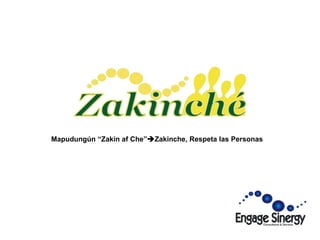 Mapudungún “Zakinaf Che”Zakinche, Respeta las Personas 