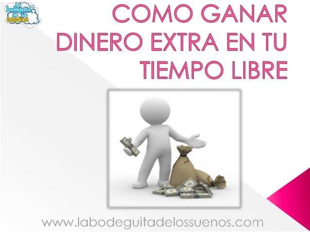 Como Ganar Dinero Extra En Tu Tiempo Libre