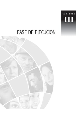 111
Conocimientos prácticos para GANAR elecciones
FASE DE EJECUCION
C A P Í T U L O
III
 