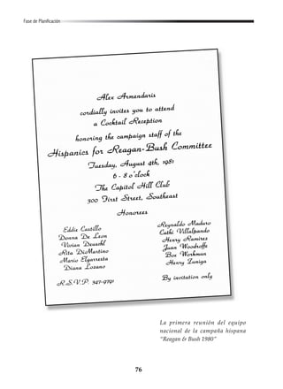 76
Fase de Planificación
La primera reunión del equipo
nacional de la campaña hispana
“Reagan & Bush 1980”
 