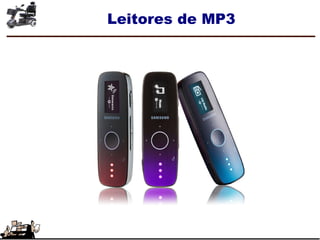 Leitores de MP3
 