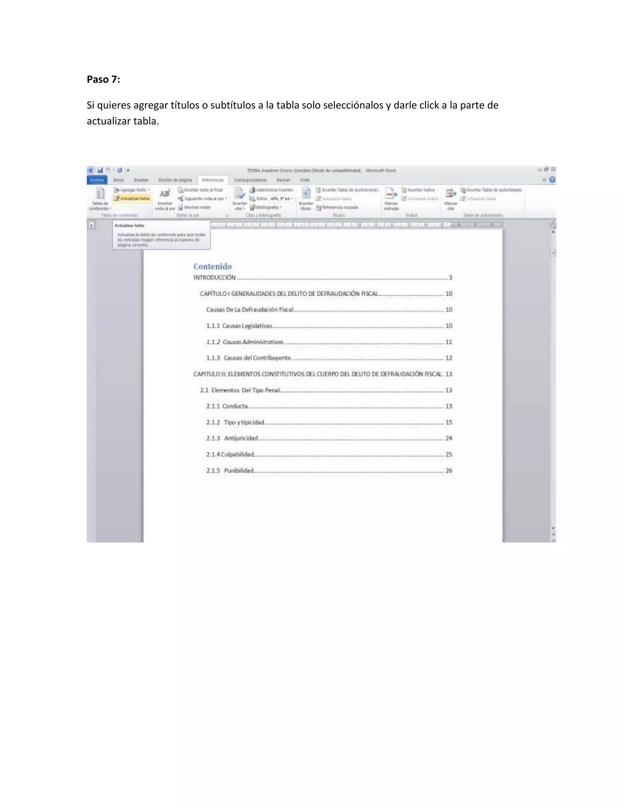 Paso 7:

Si quieres agregar títulos o subtítulos a la tabla solo selecciónalos y darle click a la parte de
actualizar tabla.
 