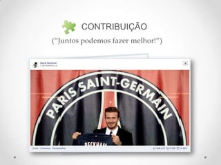 CONTRIBUIÇÃO
(“Juntos podemos fazer melhor!”)
 