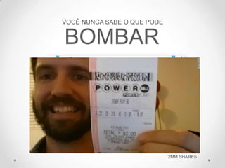 VOCÊ NUNCA SABE O QUE PODE
BOMBAR
FOTO MAIS COMPARTILHADA DO MUNDO
600K SHARES
2MM SHARES
 